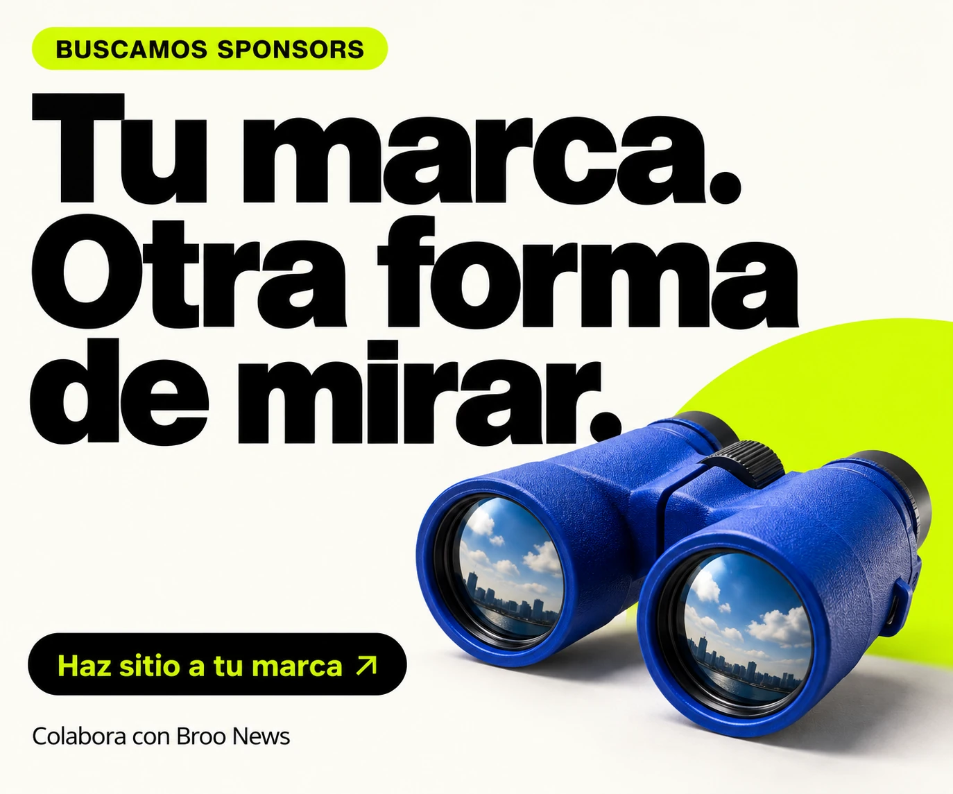 Buscamos sponsors. Tu marca. Otra forma de mirar. Colabora con Broo News.